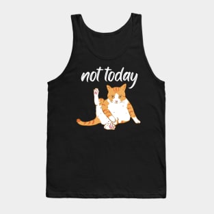 Lazy Cat Nope not Today funny sarcastic messages sayings and quotes Tank Top